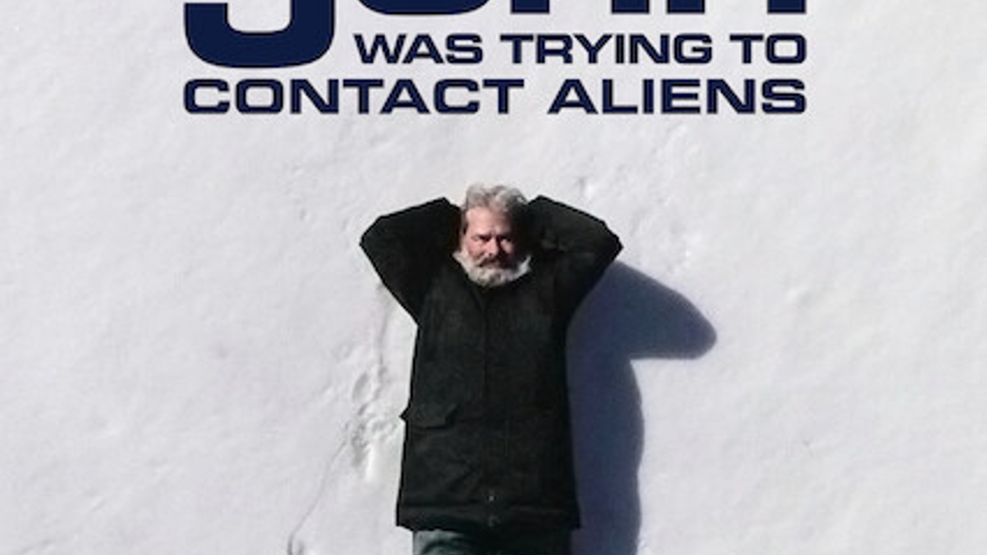 John Was Trying to Contact Aliens